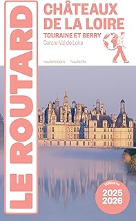 Guide du Routard Châteaux de la Loire 2025/26